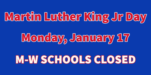Martin Luther King Day 1/17 - schools closed